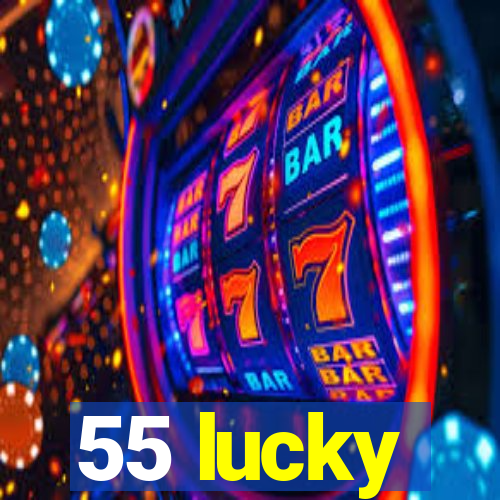 55 lucky